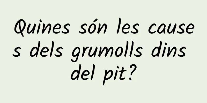 Quines són les causes dels grumolls dins del pit?