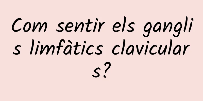 Com sentir els ganglis limfàtics claviculars?