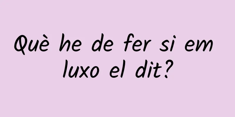 Què he de fer si em luxo el dit?