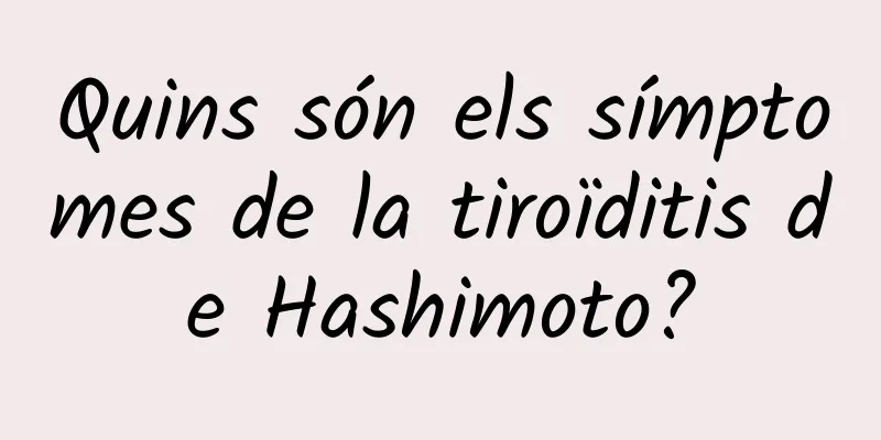 Quins són els símptomes de la tiroïditis de Hashimoto?