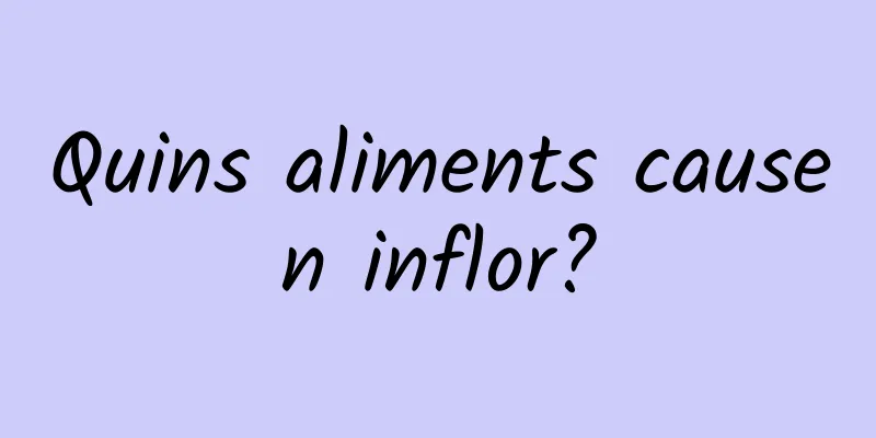 Quins aliments causen inflor?