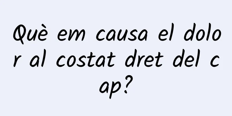 Què em causa el dolor al costat dret del cap?