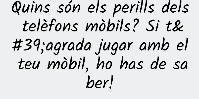Quins són els perills dels telèfons mòbils? Si t'agrada jugar amb el teu mòbil, ho has de saber!