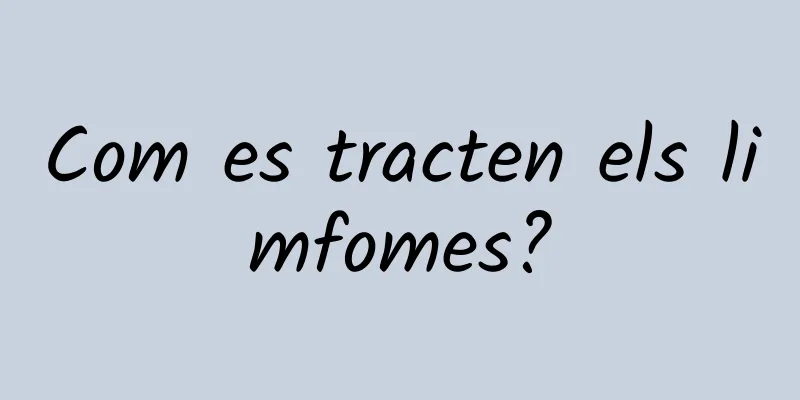 Com es tracten els limfomes?