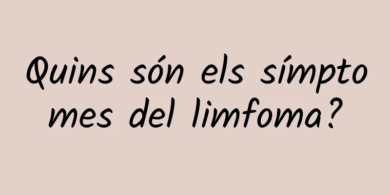Quins són els símptomes del limfoma?