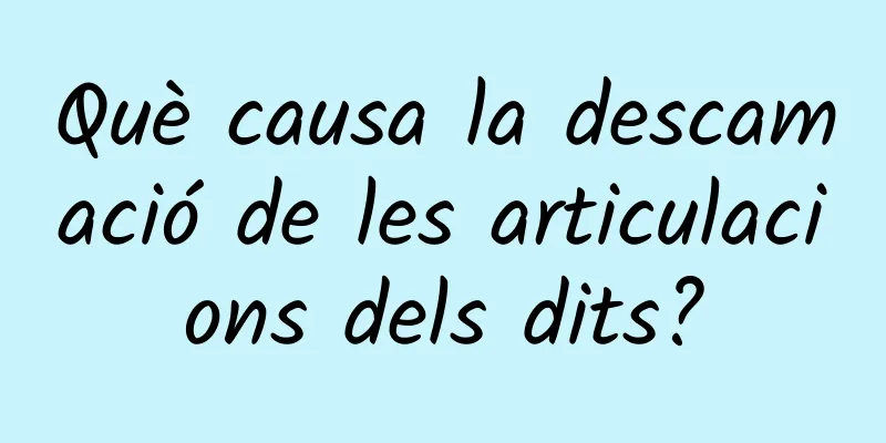 Què causa la descamació de les articulacions dels dits?