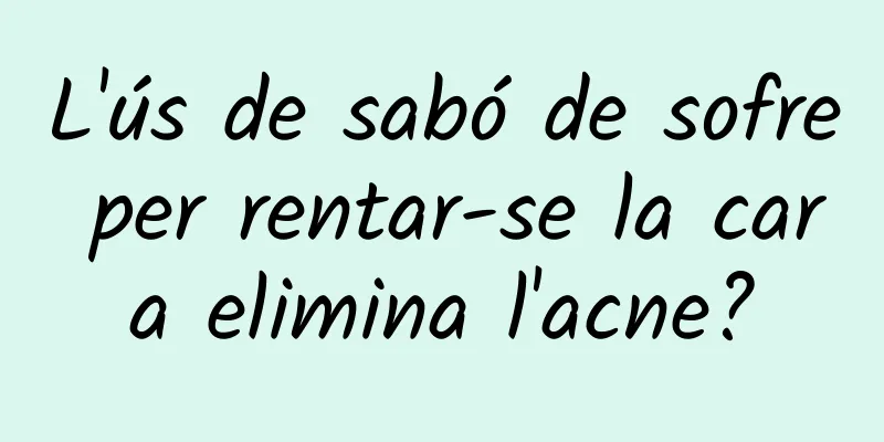 L'ús de sabó de sofre per rentar-se la cara elimina l'acne?