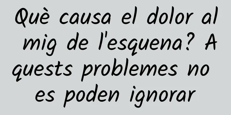 Què causa el dolor al mig de l'esquena? Aquests problemes no es poden ignorar