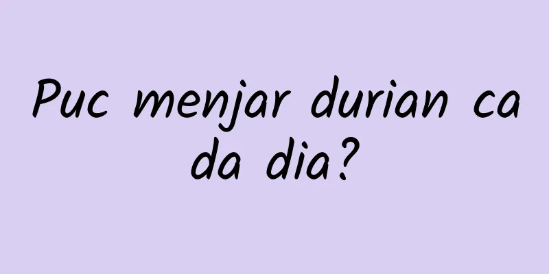 Puc menjar durian cada dia?