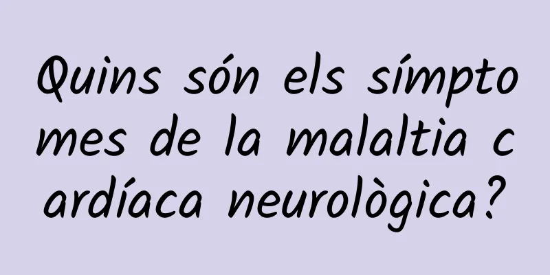Quins són els símptomes de la malaltia cardíaca neurològica?
