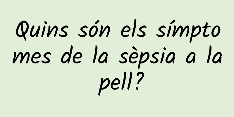 Quins són els símptomes de la sèpsia a la pell?