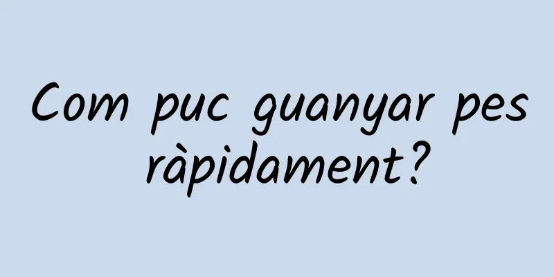 Com puc guanyar pes ràpidament?