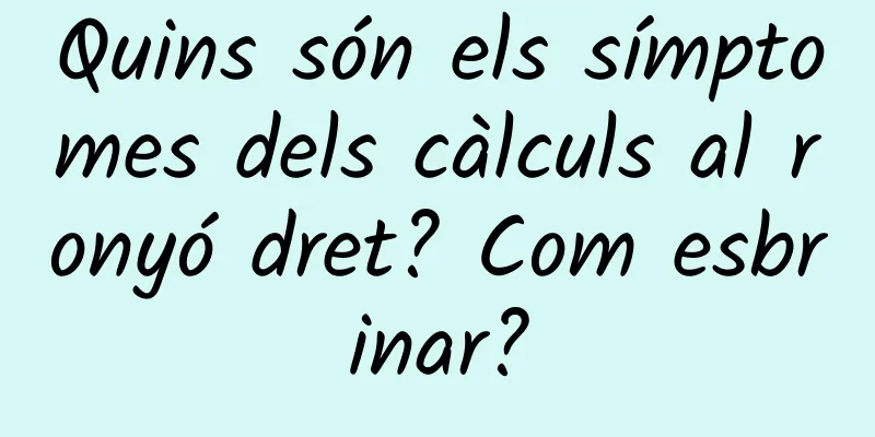 Quins són els símptomes dels càlculs al ronyó dret? Com esbrinar?