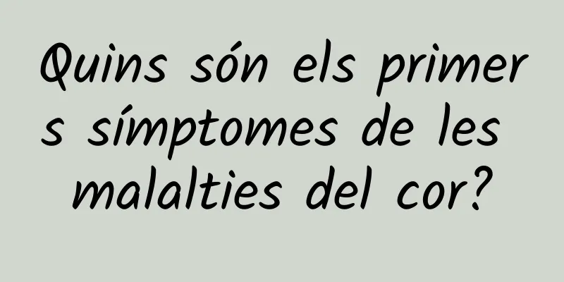 Quins són els primers símptomes de les malalties del cor?