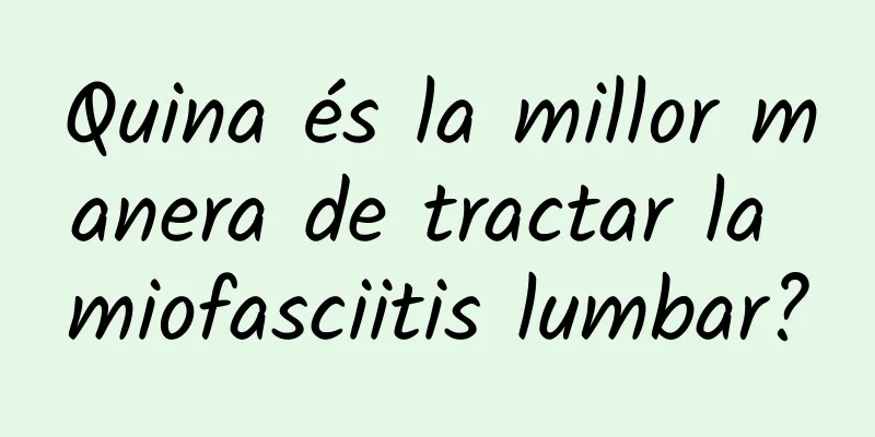 Quina és la millor manera de tractar la miofasciitis lumbar?