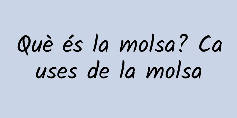 Què és la molsa? Causes de la molsa