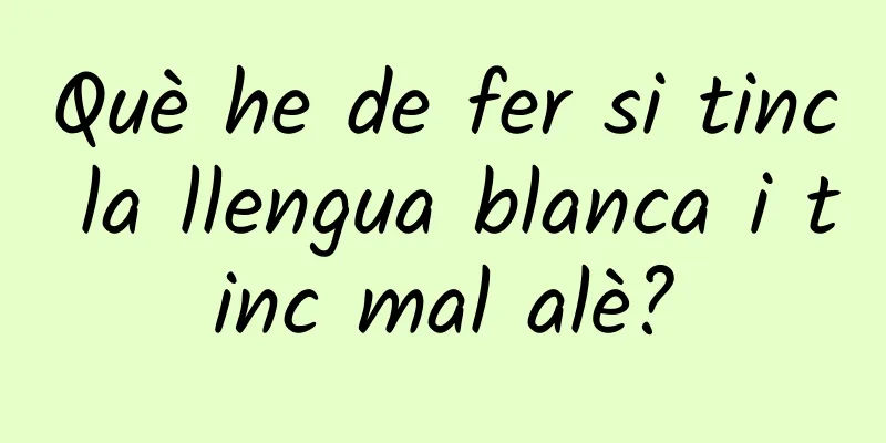 Què he de fer si tinc la llengua blanca i tinc mal alè?
