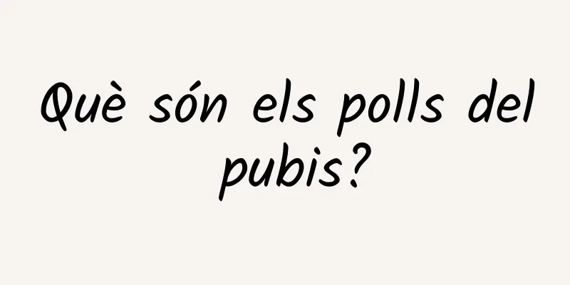 Què són els polls del pubis?