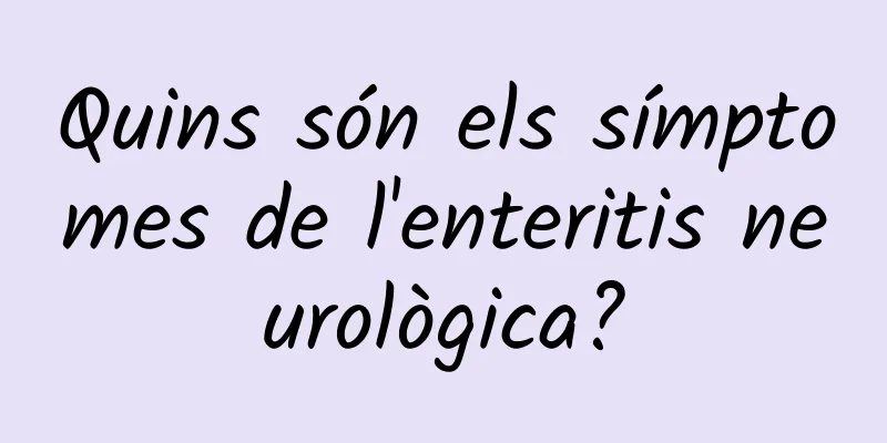 Quins són els símptomes de l'enteritis neurològica?