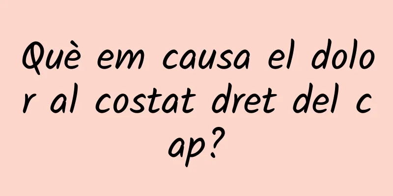 Què em causa el dolor al costat dret del cap?
