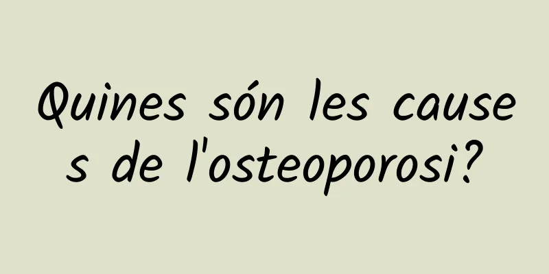 Quines són les causes de l'osteoporosi?