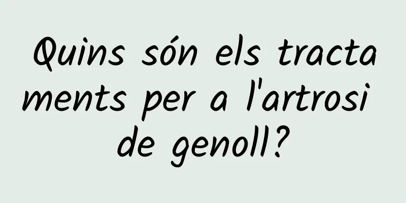 Quins són els tractaments per a l'artrosi de genoll?