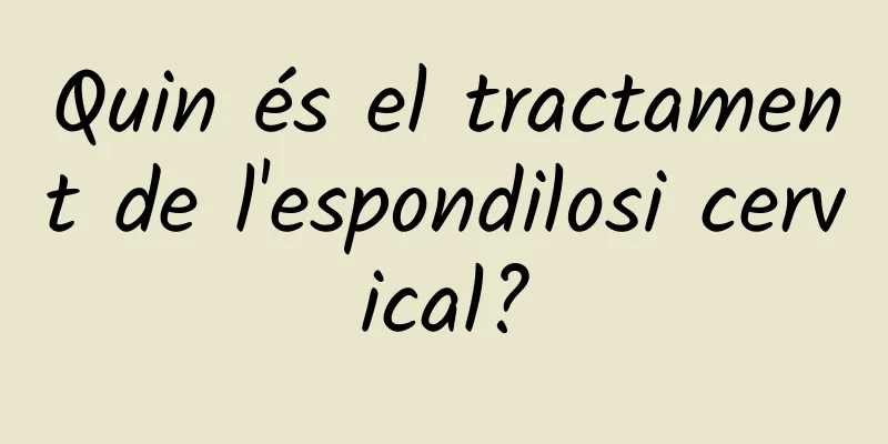 Quin és el tractament de l'espondilosi cervical?