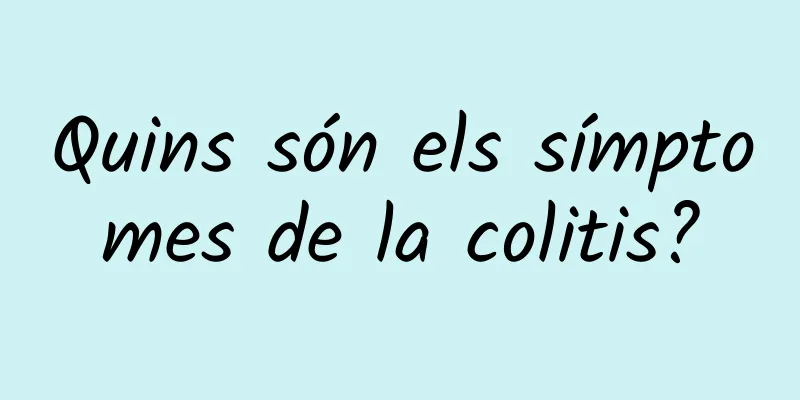 Quins són els símptomes de la colitis?