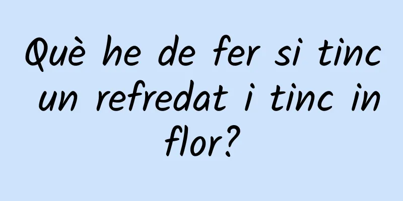 Què he de fer si tinc un refredat i tinc inflor?