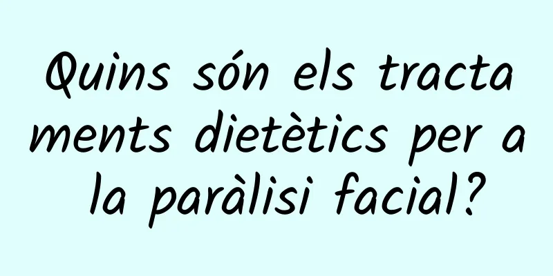 Quins són els tractaments dietètics per a la paràlisi facial?