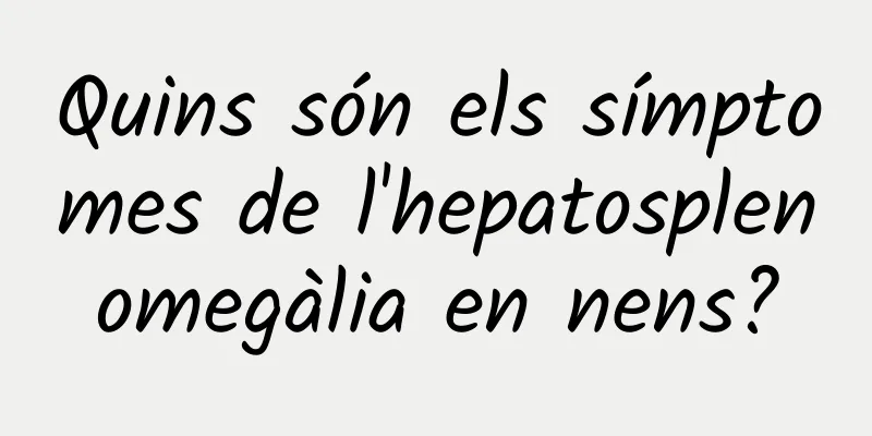 Quins són els símptomes de l'hepatosplenomegàlia en nens?