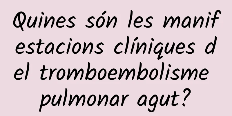 Quines són les manifestacions clíniques del tromboembolisme pulmonar agut?