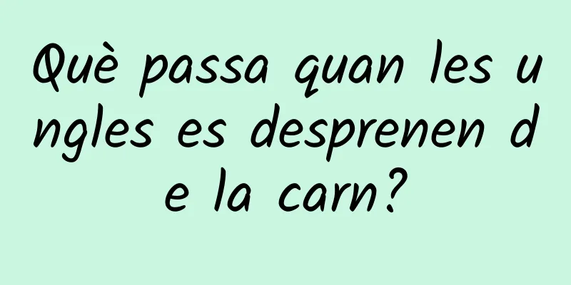 Què passa quan les ungles es desprenen de la carn?