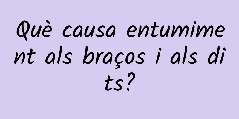 Què causa entumiment als braços i als dits?