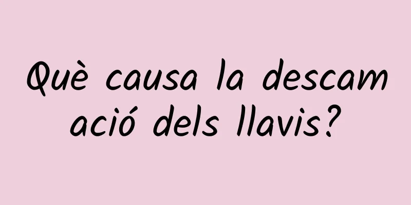 Què causa la descamació dels llavis?