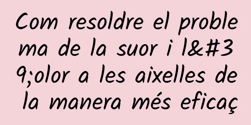 Com resoldre el problema de la suor i l'olor a les aixelles de la manera més eficaç