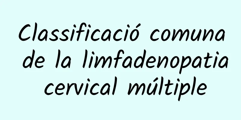 Classificació comuna de la limfadenopatia cervical múltiple