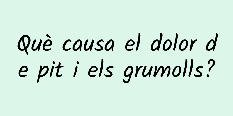 Què causa el dolor de pit i els grumolls?