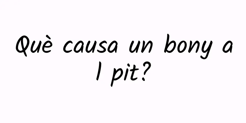 Què causa un bony al pit?