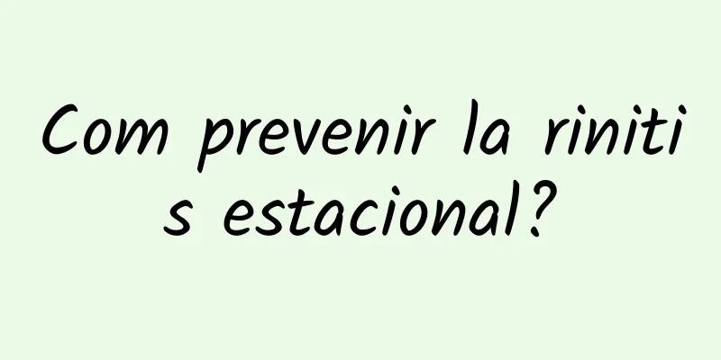 Com prevenir la rinitis estacional?