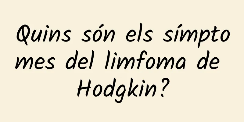 Quins són els símptomes del limfoma de Hodgkin?