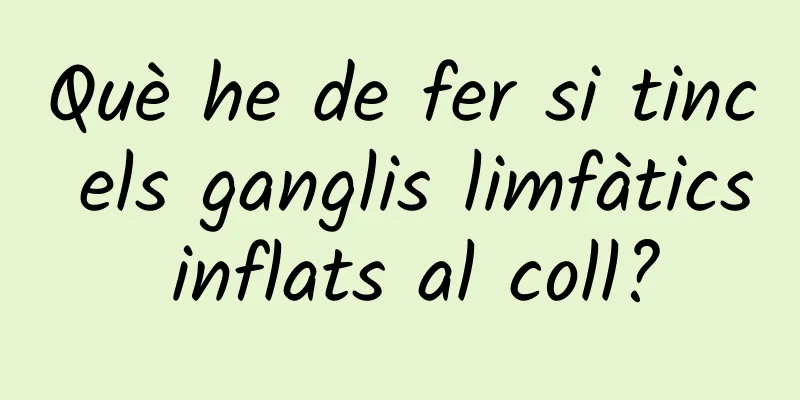 Què he de fer si tinc els ganglis limfàtics inflats al coll?