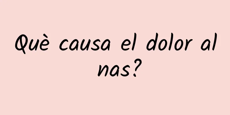 Què causa el dolor al nas?