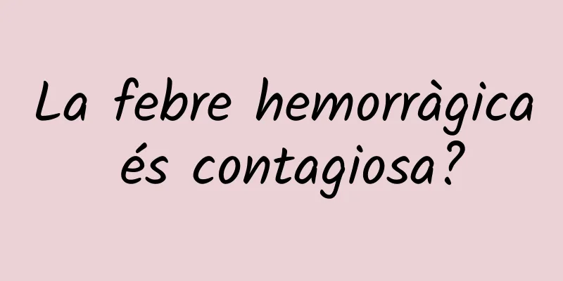 La febre hemorràgica és contagiosa?