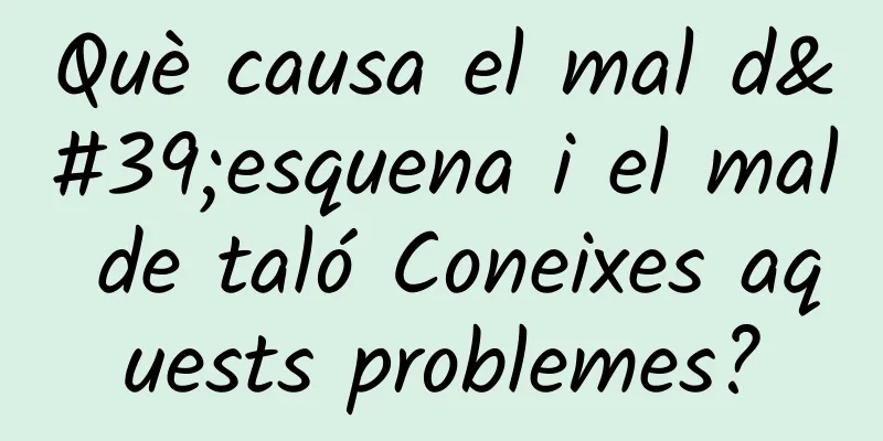 Què causa el mal d'esquena i el mal de taló Coneixes aquests problemes?