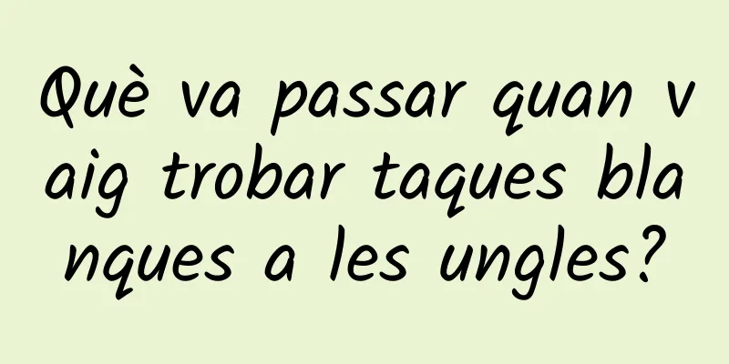 Què va passar quan vaig trobar taques blanques a les ungles?