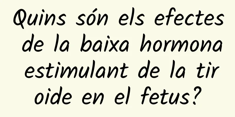 Quins són els efectes de la baixa hormona estimulant de la tiroide en el fetus?