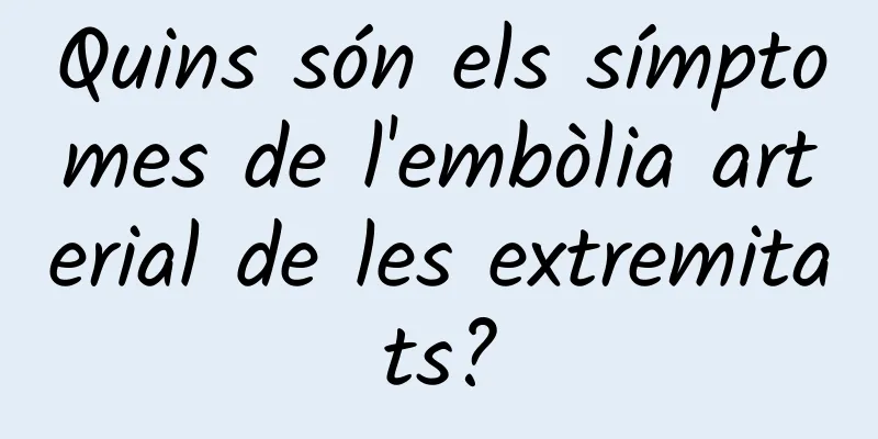 Quins són els símptomes de l'embòlia arterial de les extremitats?