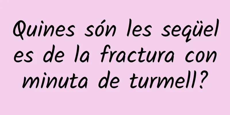Quines són les seqüeles de la fractura conminuta de turmell?