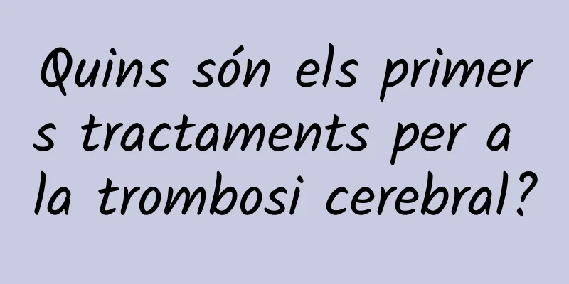 Quins són els primers tractaments per a la trombosi cerebral?